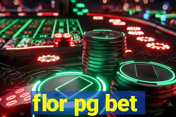 flor pg bet